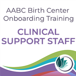 Birth Center Onboarding Training - Clinical Support Staff